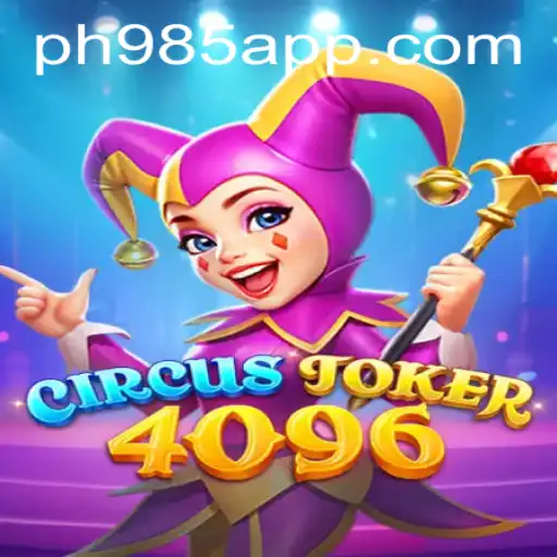 Explore the Enchanting World of CircusJoker4096 and Its PH985 App Integration