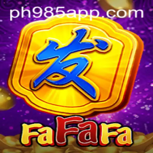 Explore the Thrilling World of FaFaFa and the PH985 App